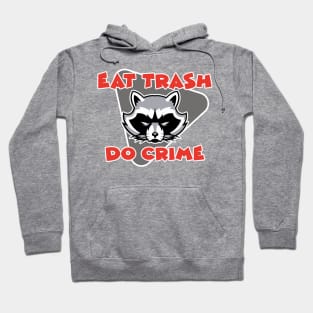 Eat Trash Do Crime Hoodie